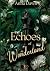 Echoes of Wonderland by Anna Dawn