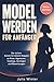Model werden für Anfänger: ...