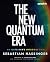 The New Quantum Era by Sebastian Hassinger