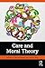 Care and Moral Theory by Daniel Engster