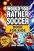 Would You Rather Soccer Boo...