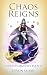 Chaos Reigns: Book 6 of the...
