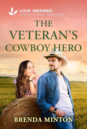 The Veteran's Cowboy Hero: A Second-Chance Christian Cowboy Romance (Kindle Edition)