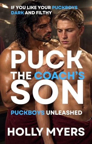 Puck the Coach’s Son: A Dark MM Hockey Romance (Puckboys Unleashed Book 3)