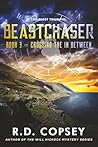 Beastchaser: Book 3 - Crossing the In Between Beastchaser: Book 3 - Crossing the In Between