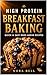 HIGH PROTEIN BREAKFAST BAKI...