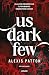 Us Dark Few (edición en español) (Los oscuros, #1)