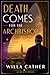 Death comes for the archbishop by Willa Cather