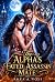 The Alpha's Fated Assassin ...