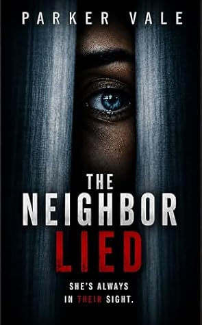 The Neighbor Lied: A gripping psychological thriller with a shocking twist (Claire Beckett Psychological Thriller Book 1)