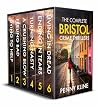 THE COMPLETE BRISTOL CRIME THRILLERS BOOKS 1-6: A gripping and suspenseful forensic crime series THE COMPLETE BRISTOL CRIME THRILLERS BOOKS 1-6: A gripping and suspenseful forensic crime series