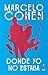 Donde yo no estaba by Marcelo Cohen