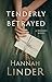 Tenderly Betrayed by Hannah Linder Tenderly Betrayed by Hannah Linder