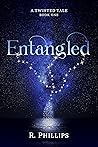 Book cover for Entangled (A Twisted Tale #1)