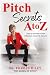 Pitch Secrets A to Z: How t...