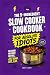 The 5-Ingredient Slow Cooke...