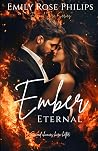 Ember Eternal by Emily Rose Philips
