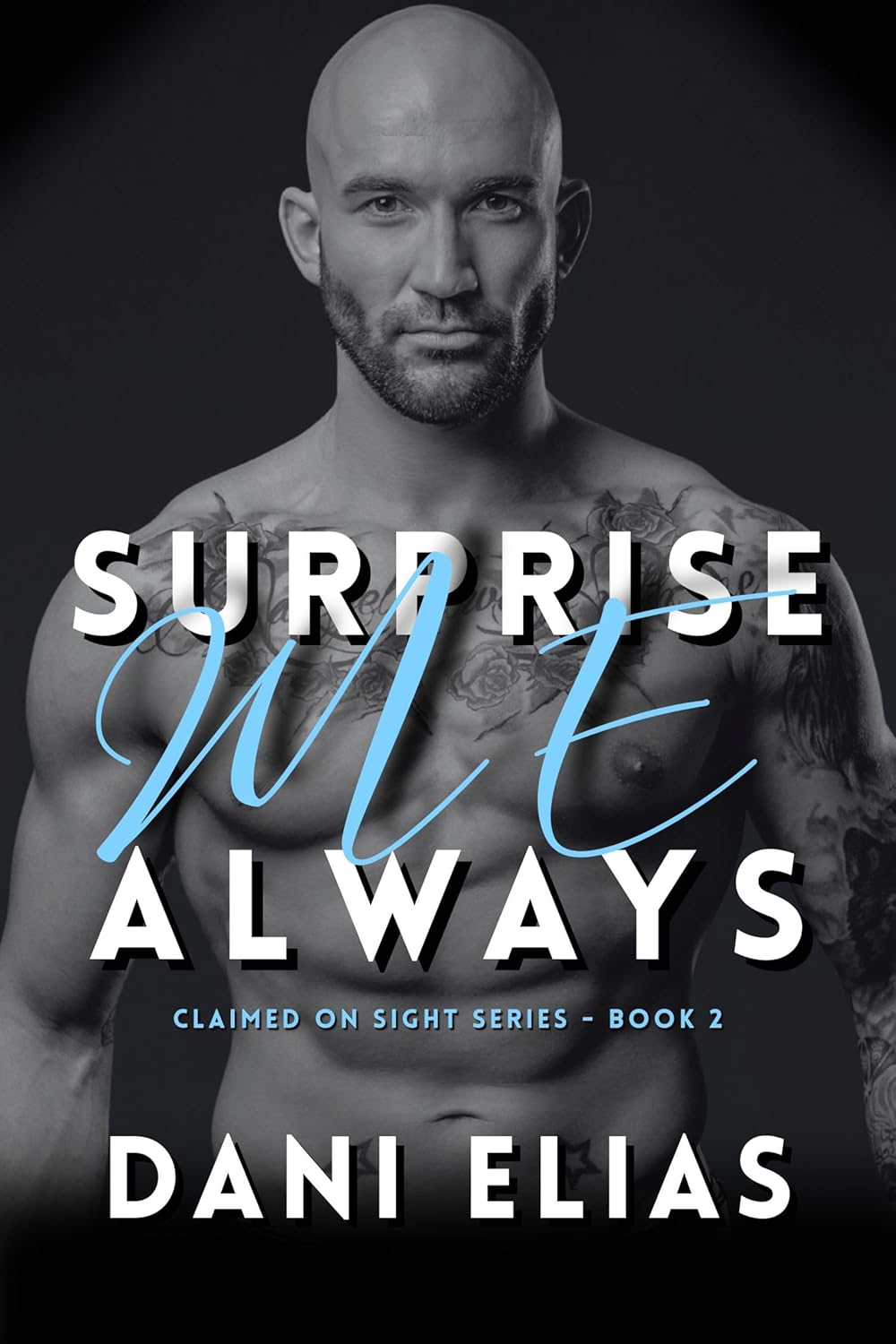 Surprise Me Always (Claimed on Sight, #2)