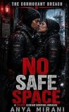 No Safe Space by Anya Mirani