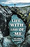 Life with Less of Me by Julianna Burmesch