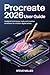 Procreate 2026 User Guide: ...