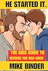 He Started it.: The Kids Guide to Revenge on Dad-Jokes He Started it.: The Kids Guide to Revenge on Dad-Jokes