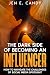 The Dark Side of Becoming an Influencer by Jen E. Candy