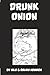 Drunk Onion