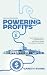 Powering Profits: Control Energy Costs, Build Resilience, and Gain a Lasting Competitive Advantage