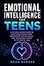 Emotional Intelligence for Teens by Noah Mercer