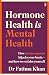 Hormone Health is Mental Health: How perimenopause hijacks your brain — and how to reclaim yourself