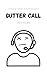 Gutter Call