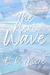 The Next Wave by E.K.  Moore