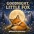 Goodnight, Little Fox: A Be...