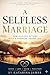 A Selfless Marriage by Katarina James