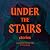 Under the Stairs: An Anthology of Homebound Horror