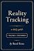 Reality Tracking: Volume 1:...