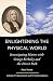 Enlightening the Physical W...