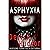 ASPHYXIA
