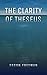 The Clarity of Theseus: A N...