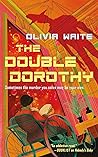 The Double Dorothy by Olivia Waite