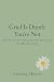 Grief is Dumb, You’re Not: What No One Says About Loss, Love, and Losing Your Mind a Little