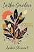 In the Garden: An Almanac for Uprooting