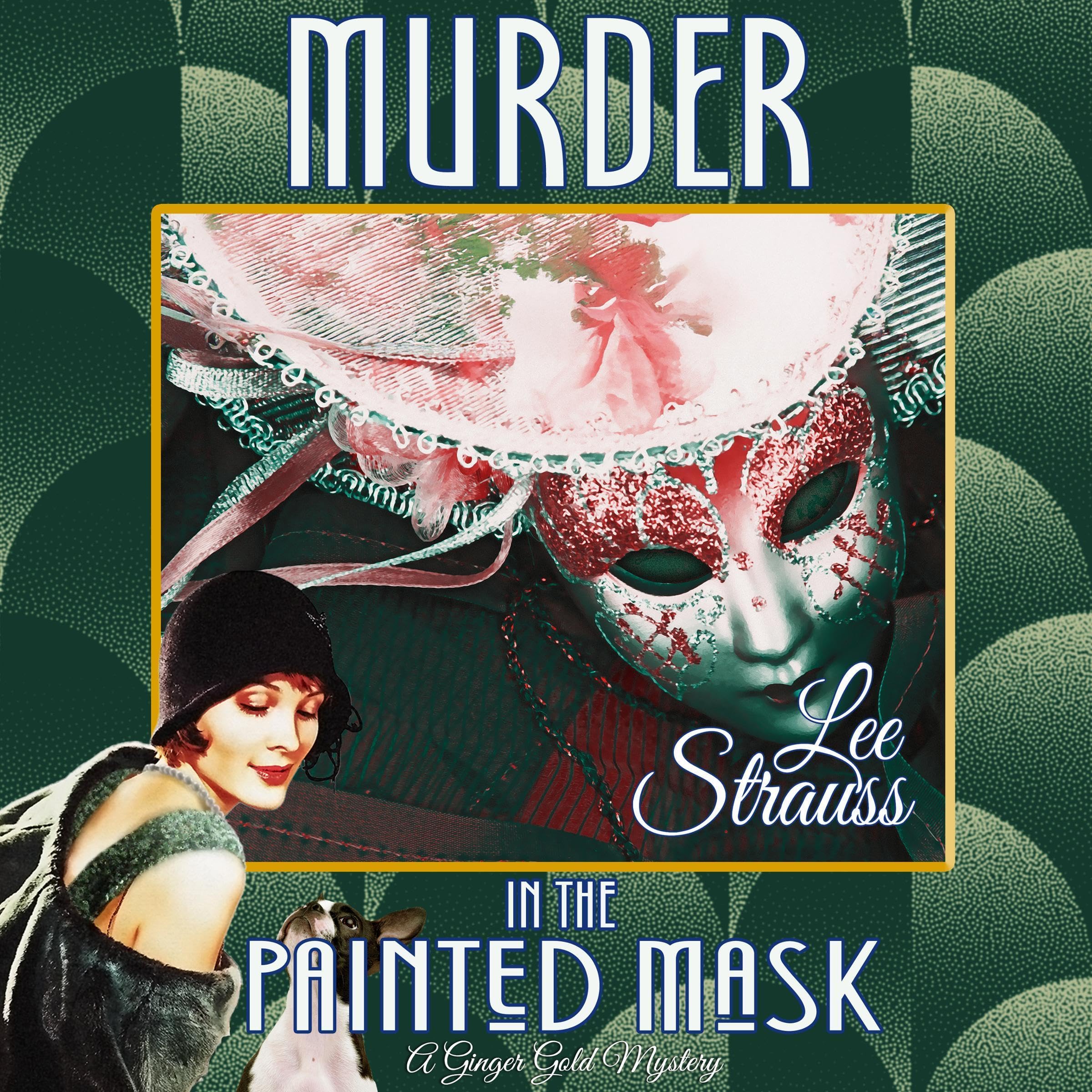 Murder in the Painted Mask: A 1920s cozy historical mystery (A Ginger Gold Mystery, Book 27)