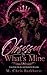 Obsessed With What's Mine: ...