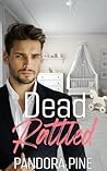 Dead Rattled by Pandora Pine