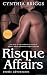 Risque Affairs: Erotic Adventures: Get lost in the seductive world of affairs where pleasure reigns supreme