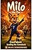 Milo The Fox Confident and Leading the Comeback: A story about being your Best Self: The Courage Within Book 4 (Milo the Fox: The Courage Within Series)