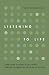 Listening to Life: Caregiver Guidance on Aging, Dementia & Medical Choices in the End
