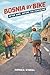 Bosnia by Bike: After War, ...